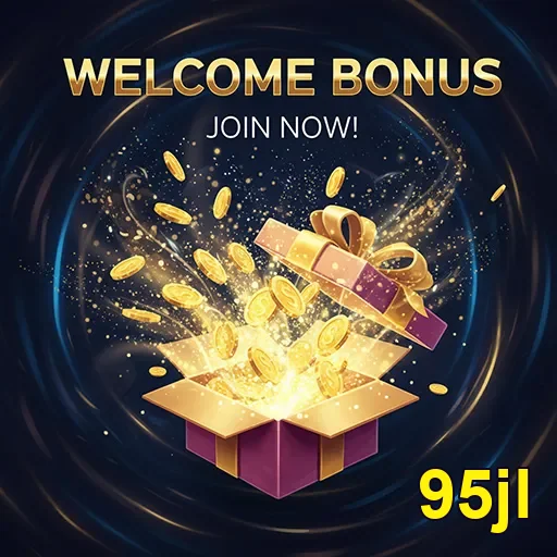 95jl welcome bonus gift 6